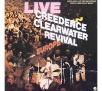 Creedence Clearwater Revival - Live in Europe