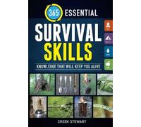 Creek Stewart 365 Essential Survival Skills (Tascabile)