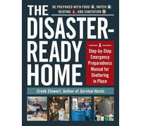 Creek Stewart The Disaster-Ready Home (Tascabile)
