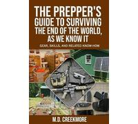 Creekmore The Prepper's Guide to Surviving the End of the World, as (Tascabile)