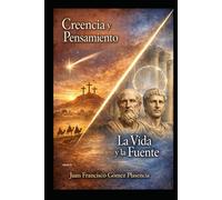 Creencia y Pensamiento / La vida y la fuente