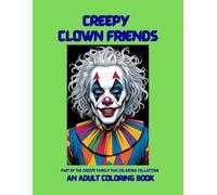 Creep Clown Friends: An Adult Coloring Book