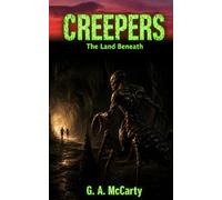 Creepers: The Land Beneath