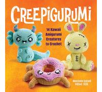 Creepigurumi : 14 Kawaii Amigurumi Creatures to Crochet