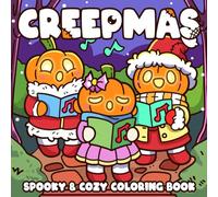 Creepmas: Spooky Coloring Pages with Adorable and Creepy Creatures in Festive Winter Holiday Scenes for Adults and Teens Relaxation