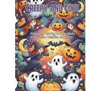 Creepy and Cute: Halloween Coloring Book for Adults with Witches, Pumpkins, and Ghosts