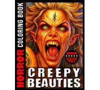 Creepy Beauties Horror Coloring Book For Adults: Halloween Coloring Book with Vampires, Zombies, Monsters, Witches, Women with Scares | Scary Gothic Art for Relaxation and Stress Relief