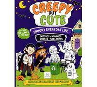 Creepy But Cute: Spooky Everyday Life: Wholesome Halloween Fun for Kids