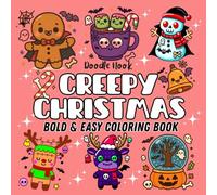 Creepy Christmas Bold and Easy Coloring Book: Big and Simple Holiday Designs for Relaxing and Stress Relief | Kawaii Holiday Scenes with a Spooky Twist