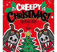 Creepy Christmas Coloring Book by Giuly: Libro da colorare per adulti e ragazzi con scene natalizie di dolci e spaventose creature kawaii per i pomeriggi festivi in relax