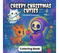 Creepy Christmas Cuties: 42 Kawaii Ghosts, Cozy Winter Creatures & Magical Christmas Scenes