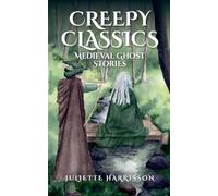 Creepy Classics: Medieval Ghost Stories