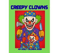 CREEPY CLOWNS: A FAMILY FUN COLORING BOOK