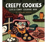 Creepy Cookies: Cute & Comfy Coloring book: For Adults and Teens Featuring Adorable Creepy Creatures for Relaxation