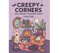 CREEPY CORNERS: Cute Halloween Coloring Book for Adults and Teens | 50 Cozy Spooky Scenes with Ghosts, Cats, Pumpkins & Monsters | Satirical, Relaxing, Funny & Stress Relief Coloring Pages