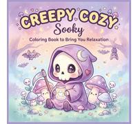 Creepy Cozy Coloring Book To Bring You Relaxation: 108 Pages of Cute & Spooky Illustrations | Witchy Vibes, Gothic Cottages, Mystical Creatures & Halloween Fun