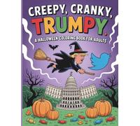 Creepy, Cranky, Trumpy: A Halloween Coloring Book for Adults: A Satirical & Spooky Escape Into Presidential Mayhem-Packed with Laughs, Pumpkins, and Political Parody