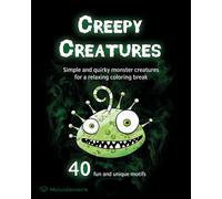 Creepy Creatures: Simple and Quirky Monster Creatures for a Relaxing Coloring Break, Coloring Book for Adults
