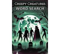 Creepy Creatures Word Search: Easy to Read Print about Zombies, Vampires, and Monsters | 6x9 inches, 100 pages | 50 Puzzles | Gift for Vacations, Holidays, and Free Time