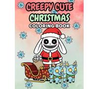 Creepy Cute Christmas Coloring Book: Bold & Easy Spooky Christmas Illustrations for Adults and Teens Featuring Adorable Ghosts and Creepy Creatures