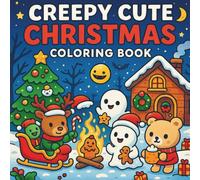 Creepy Cute Christmas: Fuzzy & Huggy’s Haunted Holiday Coloring Book: A Cozy Yet Creepy Christmas Coloring Adventure Featuring Fuzzy & Huggy - Cute ... and Adorable Winter Fun for Teens & Adults
