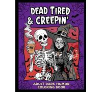 Creepy Cute & Funny Halloween Coloring Pages with Pop Culture Parodies, Spooky Season Vibes, and Snarky Dark Humor for Adults Who Love to Laugh While Coloring