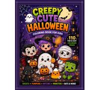 Creepy Cute Halloween Coloring Book: 110 Fun & Easy Coloring Pages Featuring Ghosts, Pumpkins, Witches, Monsters, Haunted Houses, Trick-or-Treat Scenes & More
