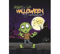 Creepy & Cute Halloween Kids Coloring Book: Tricks, Treats, & Witches That Cook.