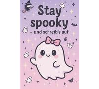 Creepy Cute Notizbuch - Stay Spooky | Kawaii Geist | Liniertes Journal für Gedanken & Skizzen
