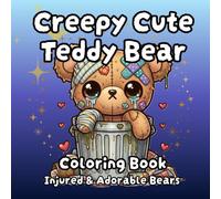 Creepy Cute Teddy Bear Coloring Book Injured & Adorable Bears
