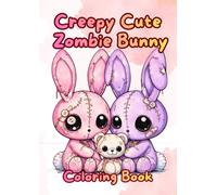 Creepy Cute Zombie Bunny Coloring Book: Undead, Stitched and Adorable Rabbits: Spooky and charming Pastel Goth Simple Coloring Book for Adults and Teens