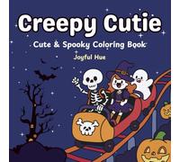 Creepy Cutie: A Fun Coloring Book with Bold, Adorable Designs for Teens and Adults Featuring Cute and Creepy Halloween Moments for Relaxation