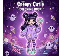 Creepy Cutie Coloring Book for Adults and Teens: Pastel Goth Kawaii Girls, Spooky Creatures, Cute Horror Fashion, and Fun Scenes for Relaxing Art Therapy