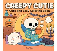 Creepy Cutie: Coloring Book for Adults and Teens with Adorable Creepy Creatures in Cozy Hygge Moments for Relaxation, Halloween Spooky Comfy