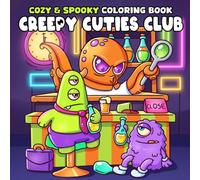 Creepy Cuties Club: A Cute and Spooky Coloring Book for Adults, Teens Featuring Funny Little Monsters, Cozy Corners, and Creepy-Cool Friends