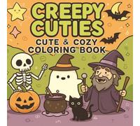 Creepy Cuties - Cute & Cozy Coloring: Halloween Coloring Book for Kids & Adults- 8.5 x 8.5 inches, 130 pages, 60+ Illustrations. Great Gift for Holiday, Birthday and Leisure Time.