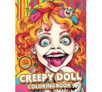 Creepy Doll Coloring Book For Adults: 50 Illustrations of Terrifying Dolls For Adults and Teens, Spooky, Creepy & Horror Style Coloring Pages, Scary ... For Stress Relief, Anxiety Relief, Relaxation