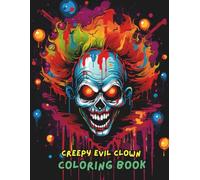 Creepy Evil Clown Coloring Book for Adults - 100 Detailed Pages of Dark & Fun Horror Art