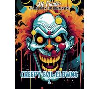 CREEPY EVIL CLOWNS 1 - 50 gruselige und beeindruckende Malvorlagen für Jugendliche und Erwachsene: Entdecke die dunkle und faszinierende Welt ... Kreativität und außergewöhnlichem Design!