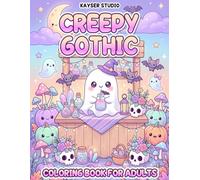 Creepy Gothic Coloring Book for Adults: Spooky Cute Designs with Ghosts, Kawaii Creatures, and Weird Gothic Scenes
