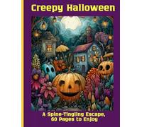 Creepy Halloween: A Spine-Tingling Escape, 60 Pages to Enjoy