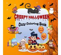 Creepy Halloween Cozy Coloring Book: This coloring book with 52 Simple & Cute pictures will bring out Your and your kids' inner artists!
