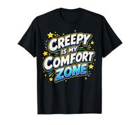 Creepy is My Comfort Zone - Funny Horror Spooky Halloween Maglietta