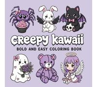 Creepy Kawaii Bold and Easy Coloring Book: Cute Spooky Characters, Pastel Gothic Creatures, Ghosts, Witches, Bats, Skulls and Cozy Creepy Designs for Stress Relief and Relaxation