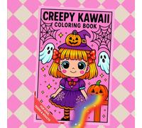 Creepy Kawaii Coloring Book: Coloring Book for Adults and Teens Featuring Creepy Kawaii Girls and a bonus Short story | Creepy Kawaii Dolls also available.