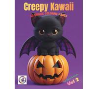 Creepy Kawaii Coloring Book Vol.2: 50 Unique Coloring Pages for Teens & Adults | Spooky Cute Pastel Goth Fantasy Art (Bat, Skull, Witch, Pumpkin)