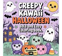 Creepy Kawaii Halloween Bold and Easy Coloring Book: An Adorably Spooky Collection of Bold and Easy Designs for Adults and Teens