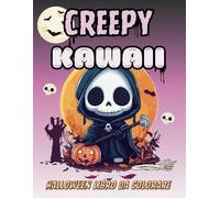 Creepy Kawaii - Halloween libro da colorare: Immagini adorabilmente spaventose per rilassarti e combattere lo stress, ideale per ragazzi e adulti creativi in cerca di divertimento!
