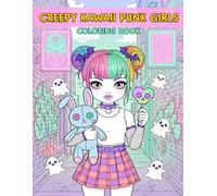 Creepy Kawaii Punk Girls - A Spooky Cute Fashion Coloring Adventure: A Bold & Stylish Pastel Goth Coloring Book Featuring Creepy-Cute Punk Girls with Attitude for Teens and Adults Relaxation