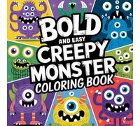 Creepy Monster: Bold and Easy Spooky Fun, Fantastical Creatures, and Imaginative Designs for Creative Play Coloring Book For Kids